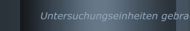 Untersuchungseinheiten gebraucht